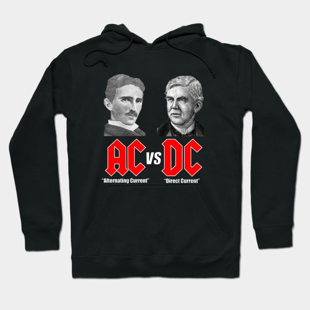 AC VS DC Thomas Edison Nikola Tesla Hoodie by Mezlof